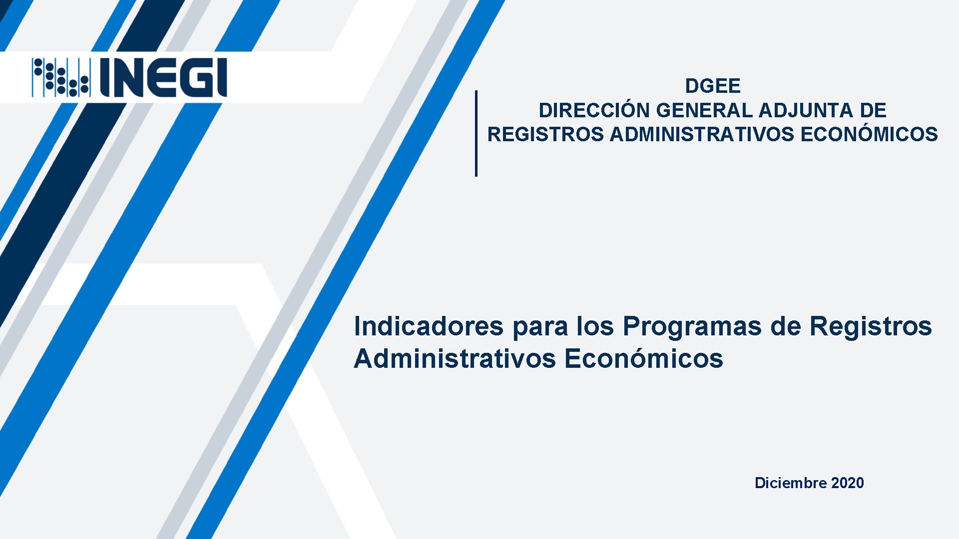 DGEE DIRECCIÓN GENERAL ADJUNTA DE REGISTROS ADMINISTRATIVOS ECONÓMICOS Indicadores para los Programas de Registros
