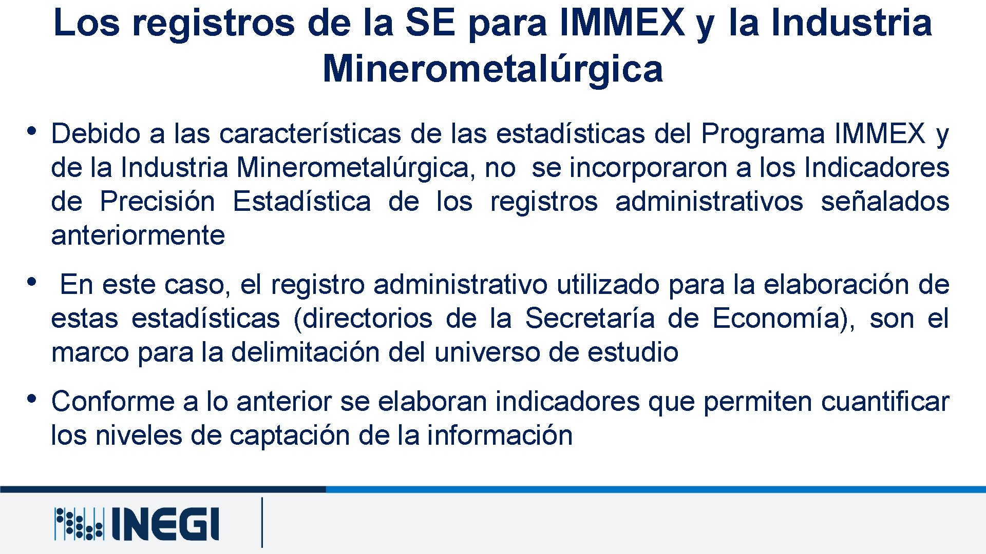 Los registros de la SE para IMMEX y la Industria Minerometalúrgica • Debido a