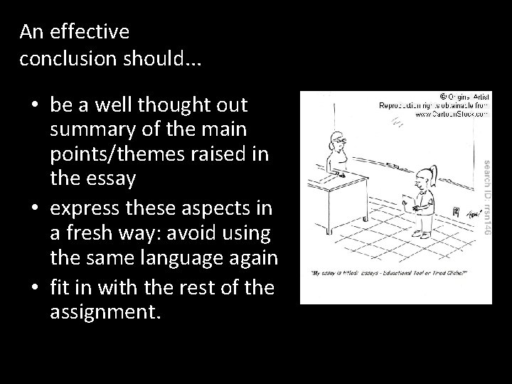 An effective conclusion should. . . • be a well thought out summary of