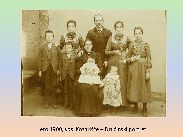 Leto 1900, vas Kozarišče – Družinski portret 