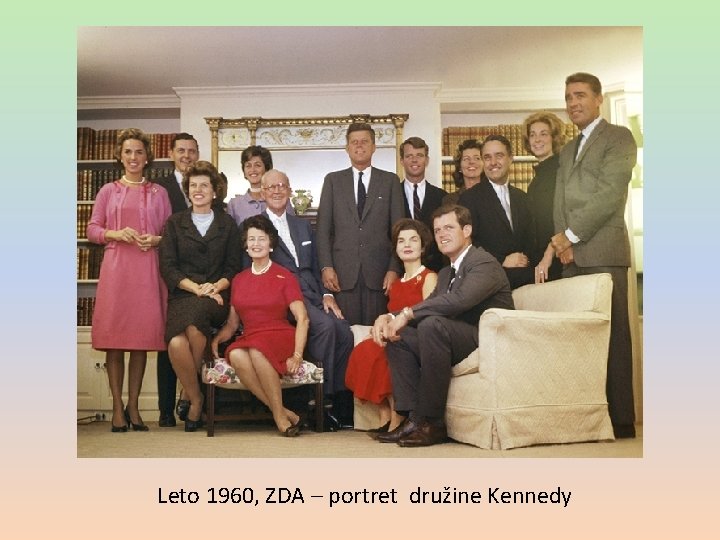 Leto 1960, ZDA – portret družine Kennedy 