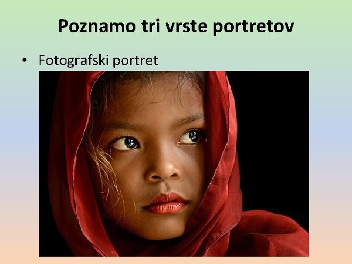 Poznamo tri vrste portretov • Fotografski portret 