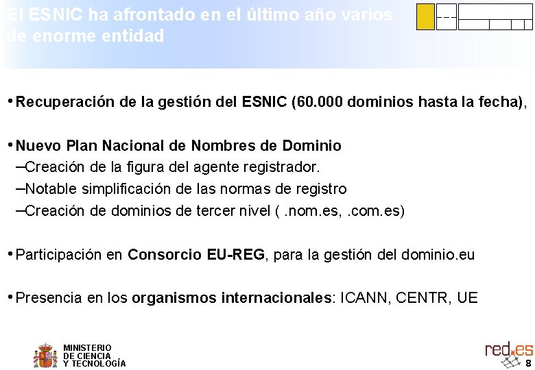 El ESNIC ha afrontado en el último año varios de enorme entidad retos •