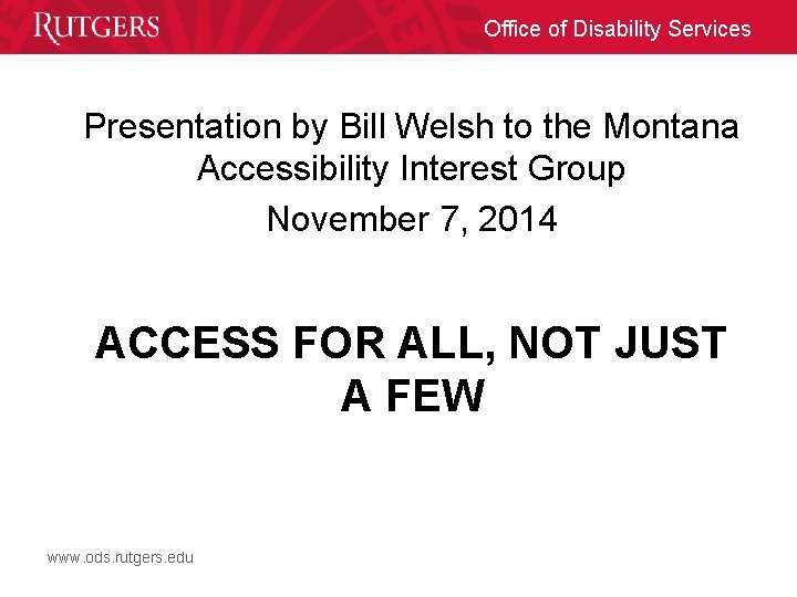 Office of Disability Services Presentation by Bill Welsh to the Montana Accessibility Interest Group