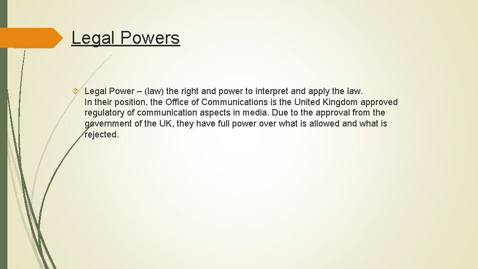 Legal Powers Legal Power – (law) the right and power to interpret and apply