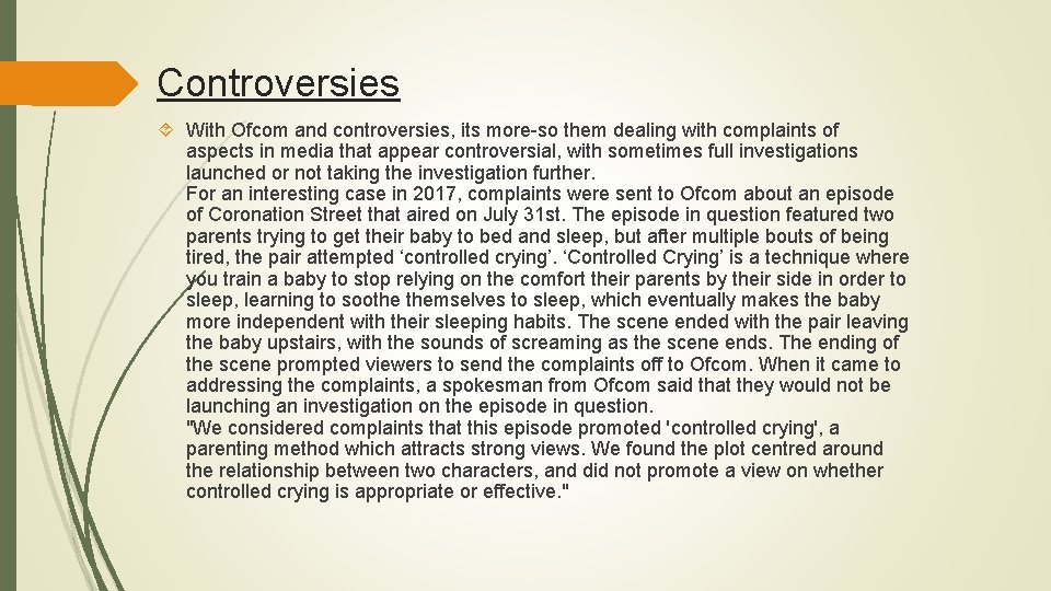 Controversies With Ofcom and controversies, its more-so them dealing with complaints of aspects in