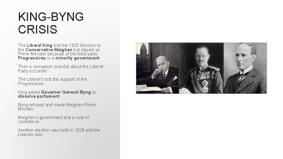 KING-BYNG CRISIS The Liberal King lost the 1925 Election to the Conservative Meighen but