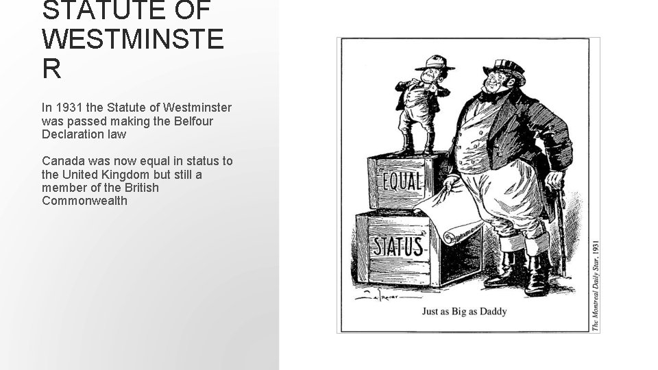 STATUTE OF WESTMINSTE R In 1931 the Statute of Westminster was passed making the