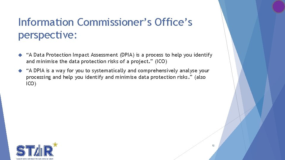 Information Commissioner’s Office’s perspective: “A Data Protection Impact Assessment (DPIA) is a process to