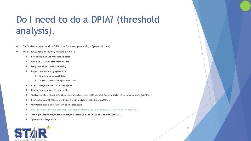 Do I need to do a DPIA? (threshold analysis). Don’t always need to do