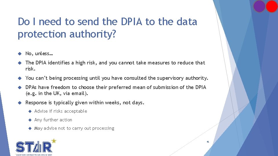 Do I need to send the DPIA to the data protection authority? No, unless…