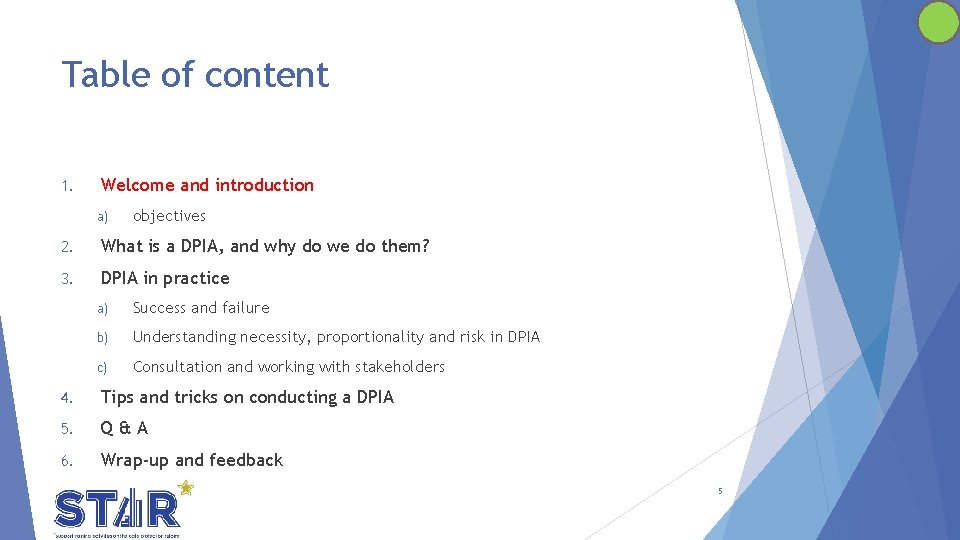 Table of content 1. Welcome and introduction a) objectives 2. What is a DPIA,