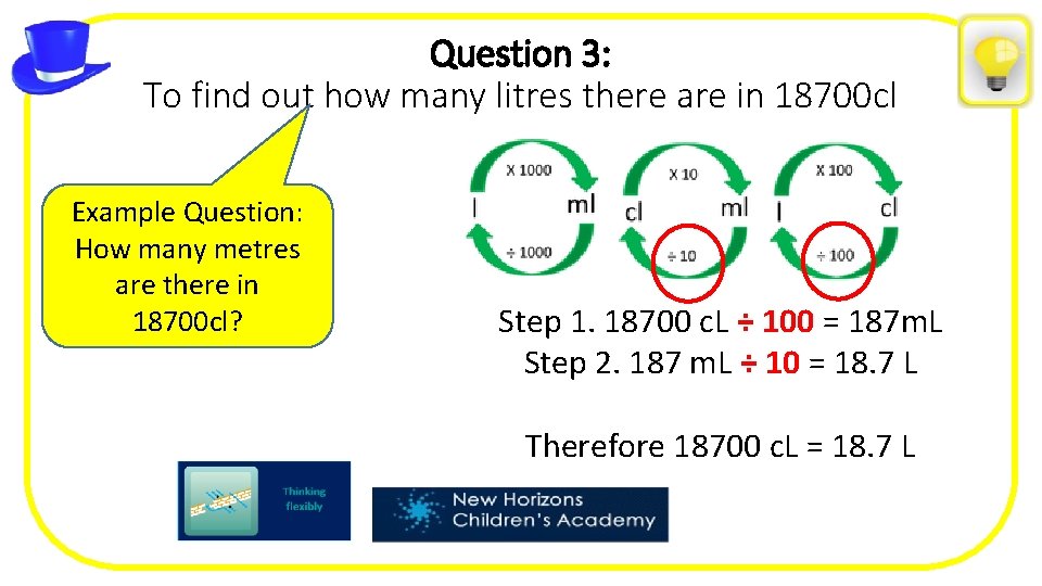 Question 3: To find out how many litres there are in 18700 cl Example