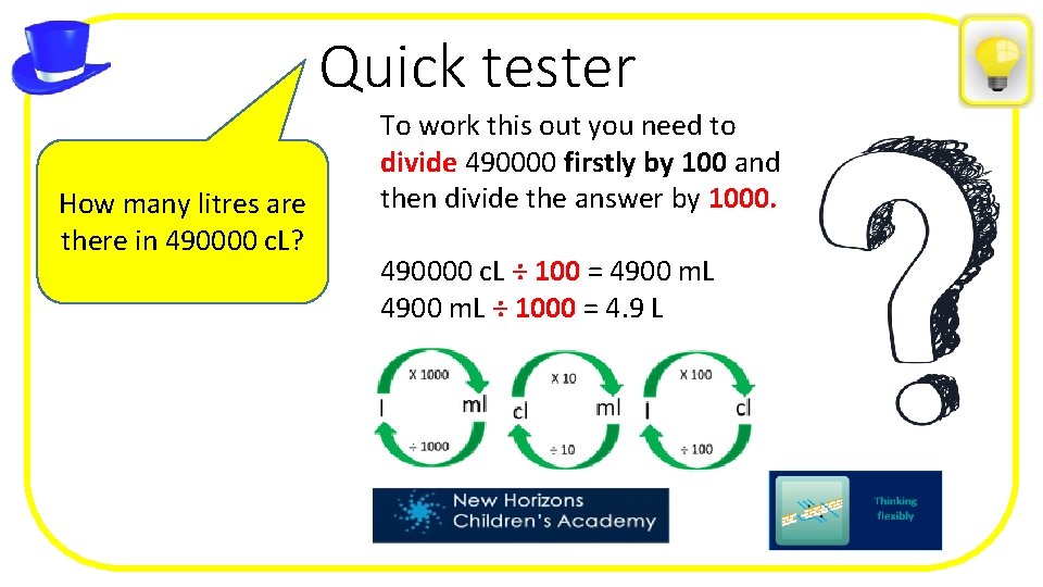 Quick tester How many litres are there in 490000 c. L? To work this