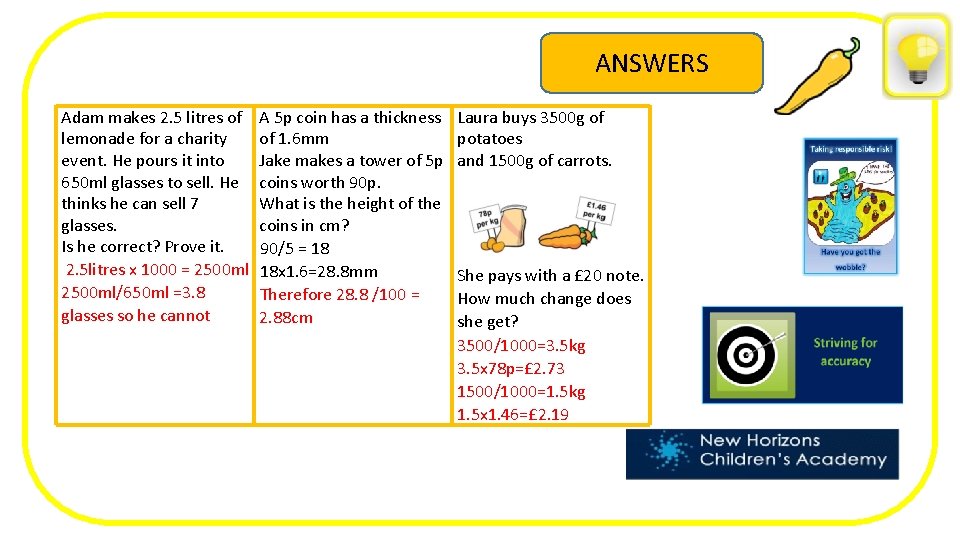 ANSWERS Adam makes 2. 5 litres of lemonade for a charity event. He pours