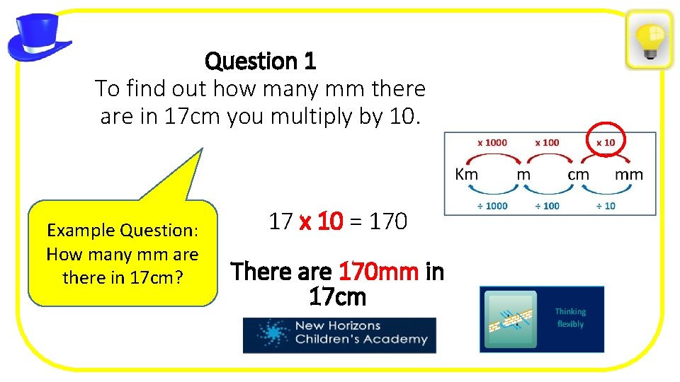 Question 1 To find out how many mm there are in 17 cm you