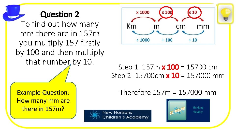 Question 2 To find out how many mm there are in 157 m you