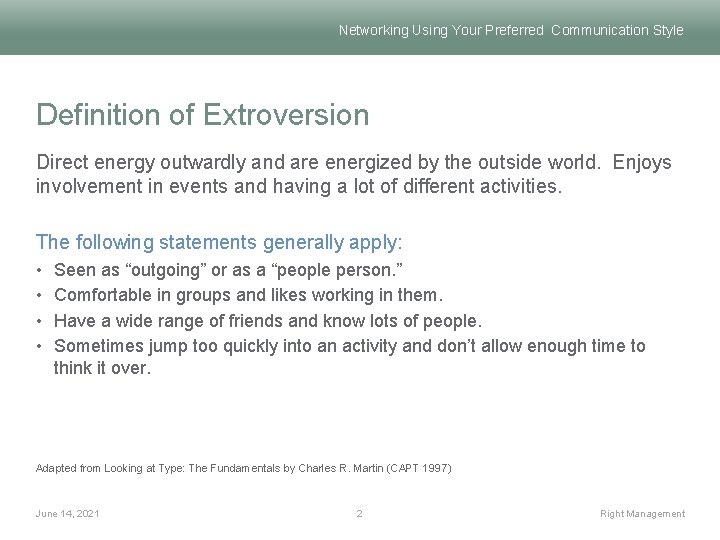 Networking Using Your Preferred Communication Style Definition of Extroversion Direct energy outwardly and are