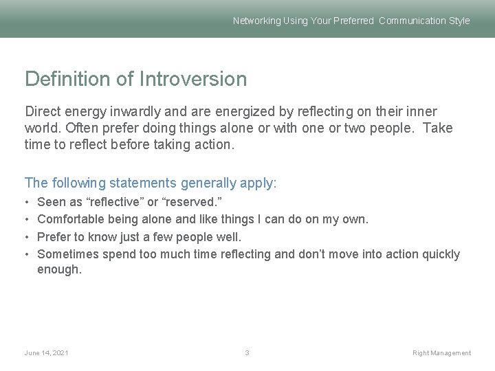 Networking Using Your Preferred Communication Style Definition of Introversion Direct energy inwardly and are