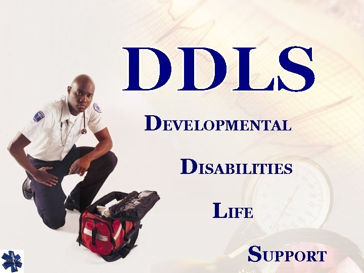 DEVELOPMENTAL DISABILITIES LIFE SUPPORT 