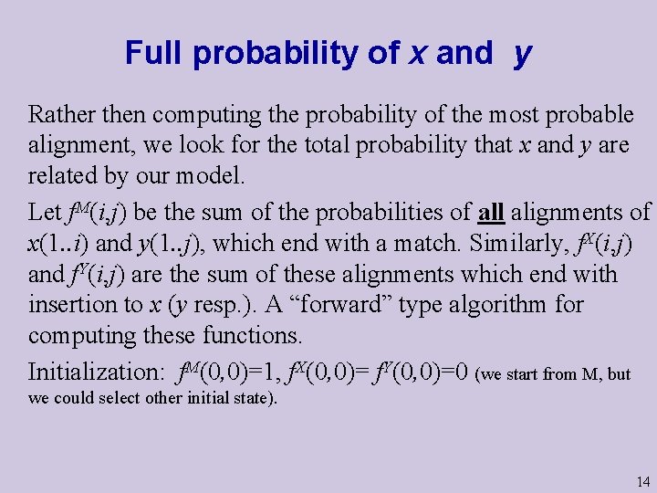 Full probability of x and y Rather then computing the probability of the most