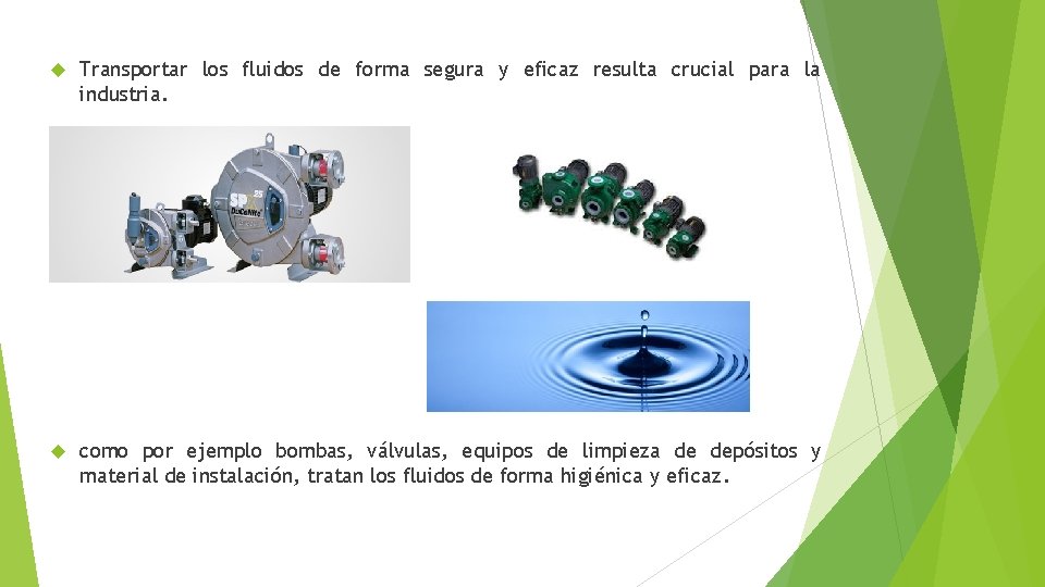  Transportar los fluidos de forma segura y eficaz resulta crucial para la industria.