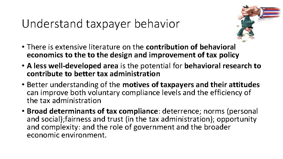 Understand taxpayer behavior • There is extensive literature on the contribution of behavioral economics