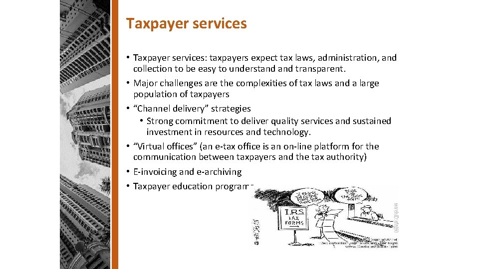 Taxpayer services • Taxpayer services: taxpayers expect tax laws, administration, and collection to be