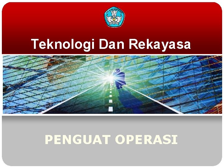 Teknologi Dan Rekayasa PENGUAT OPERASI 