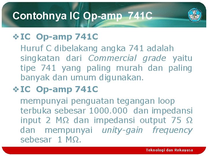 Contohnya IC Op-amp 741 C v IC Op-amp 741 C Huruf C dibelakang angka
