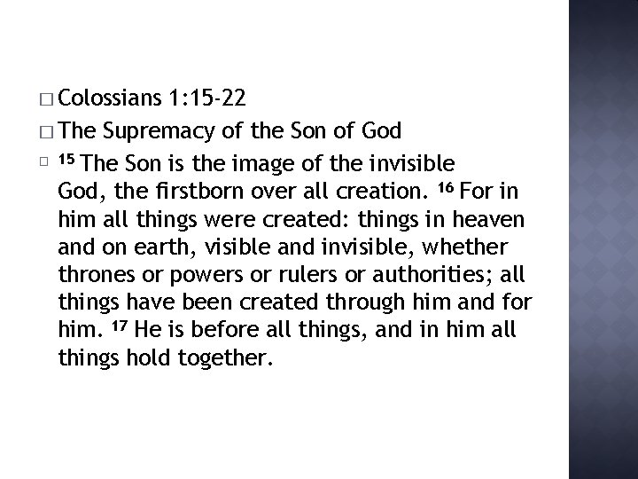 � Colossians 1: 15 -22 � The Supremacy of the Son of God �