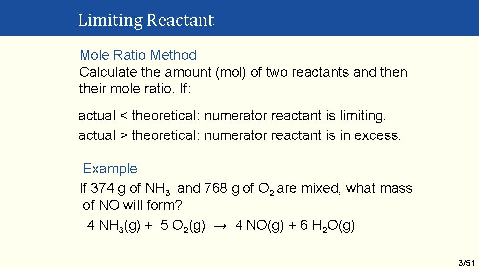 Limiting Reactant Mole Ratio Method Calculate the amount (mol) of two reactants and then
