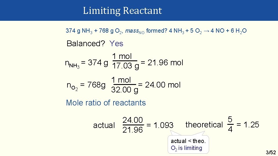 Limiting Reactant 374 g NH 3 + 768 g O 2, mass. NO formed?