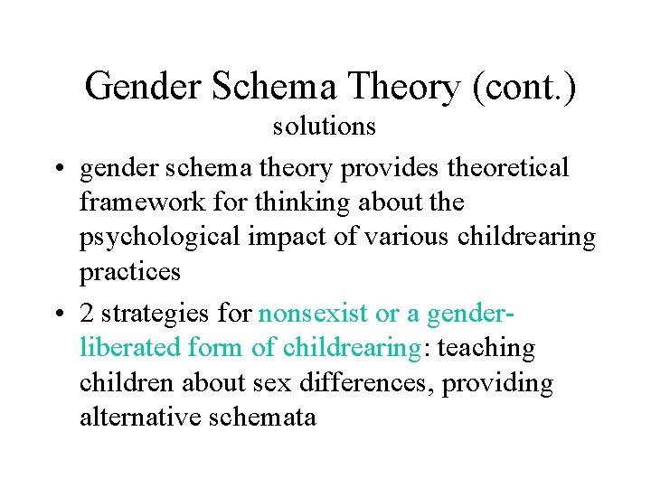 Gender Schema Theory (cont. ) solutions • gender schema theory provides theoretical framework for