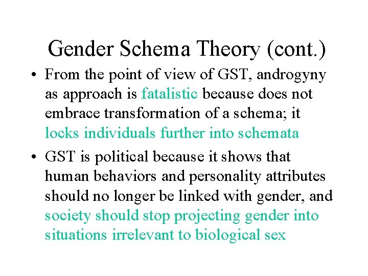 Gender Schema Theory (cont. ) • From the point of view of GST, androgyny Gender Schema Theory (cont. ) • From the point of view of GST, androgyny