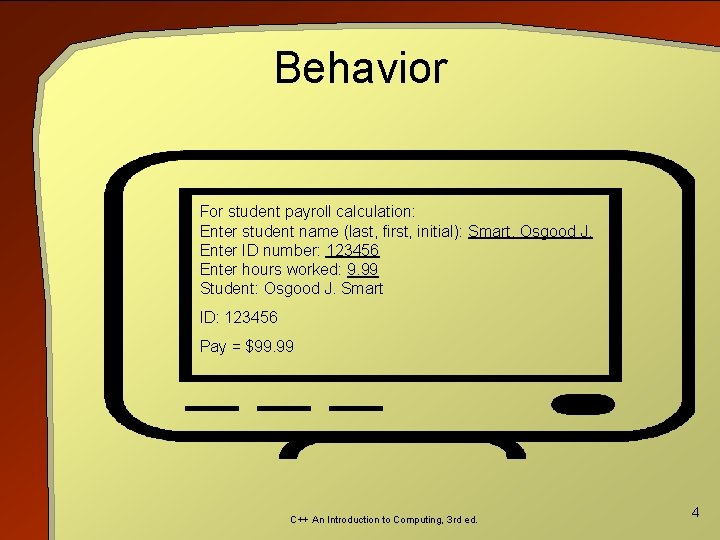 Behavior For student payroll calculation: Enter student name (last, first, initial): Smart, Osgood J.