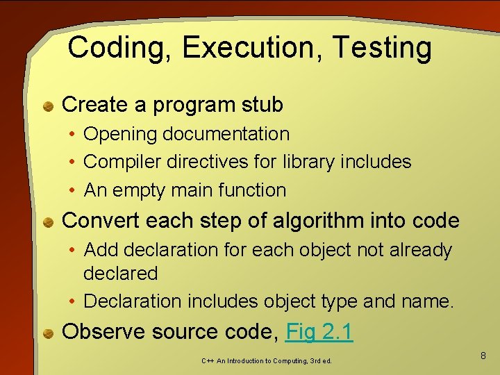 Coding, Execution, Testing Create a program stub • Opening documentation • Compiler directives for