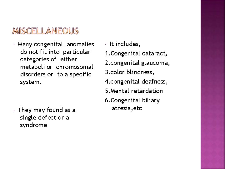  Many congenital anomalies do not fit into particular categories of either metaboli or