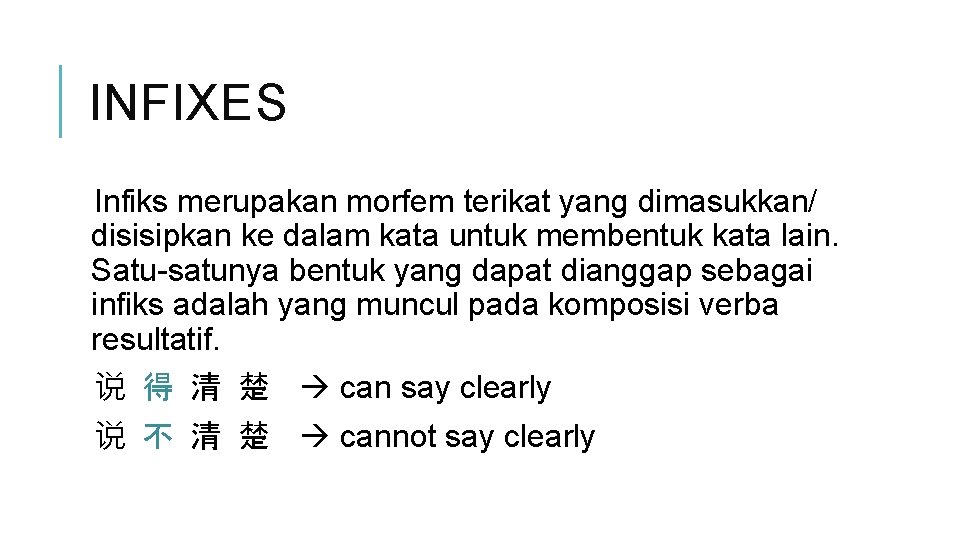 INFIXES Infiks merupakan morfem terikat yang dimasukkan/ disisipkan ke dalam kata untuk membentuk kata