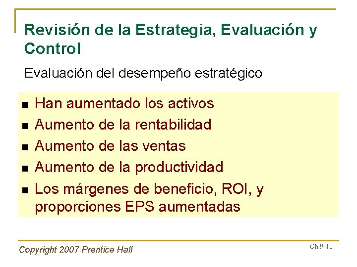 Revisión de la Estrategia, Evaluación y Control Evaluación del desempeño estratégico n n n