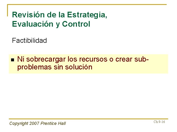 Revisión de la Estrategia, Evaluación y Control Factibilidad n Ni sobrecargar los recursos o