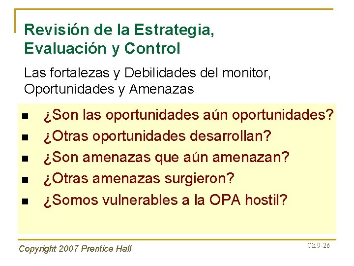 Revisión de la Estrategia, Evaluación y Control Las fortalezas y Debilidades del monitor, Oportunidades