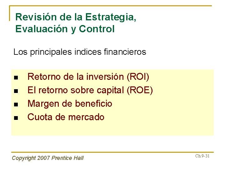 Revisión de la Estrategia, Evaluación y Control Los principales indices financieros n n Retorno