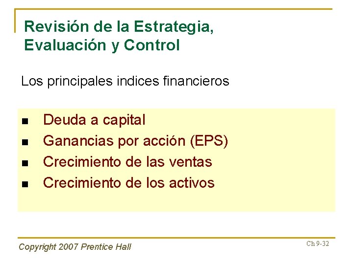 Revisión de la Estrategia, Evaluación y Control Los principales indices financieros n n Deuda