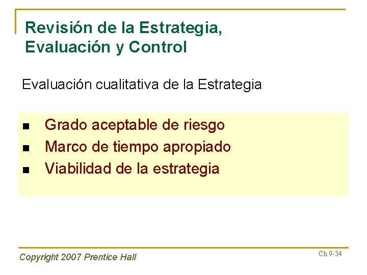 Revisión de la Estrategia, Evaluación y Control Evaluación cualitativa de la Estrategia n n