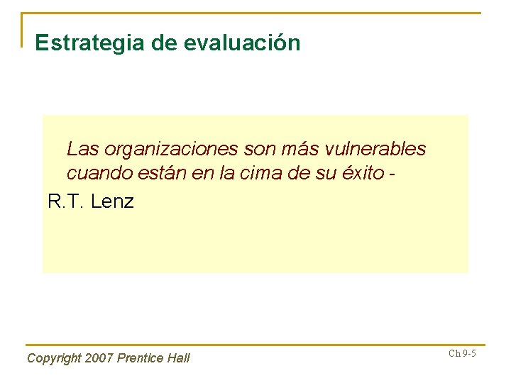 Estrategia de evaluación Las organizaciones son más vulnerables cuando están en la cima de