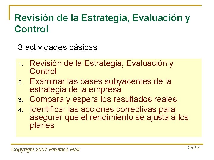 Revisión de la Estrategia, Evaluación y Control 3 actividades básicas 1. 2. 3. 4.