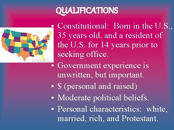 QUALIFICATIONS • Constitutional: Born in the U. S. , 35 years old, and a