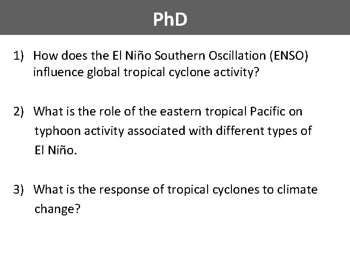 Ph. D 1) How does the El Niño Southern Oscillation (ENSO) influence global tropical