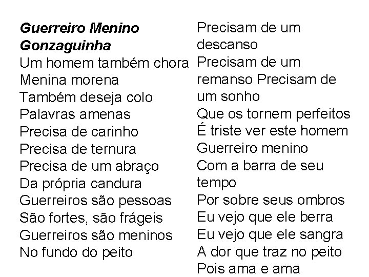 Guerreiro Menino Gonzaguinha Um homem também chora Menina morena Também deseja colo Palavras amenas